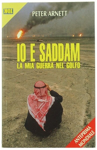 IO E SADDAM - LA MIA GUERRA NEL GOLFO.