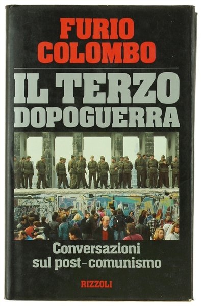 IL TERZO DOPOGUERRA. Conversazioni sul post-comunismo.