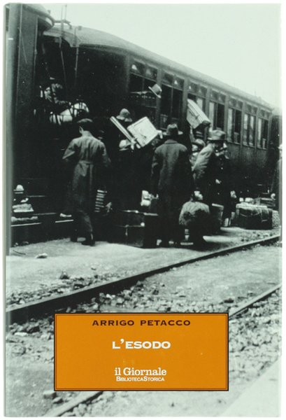 L'ESODO. La tragedia negata degli italiani d'Istria, Damazia e Venezia …