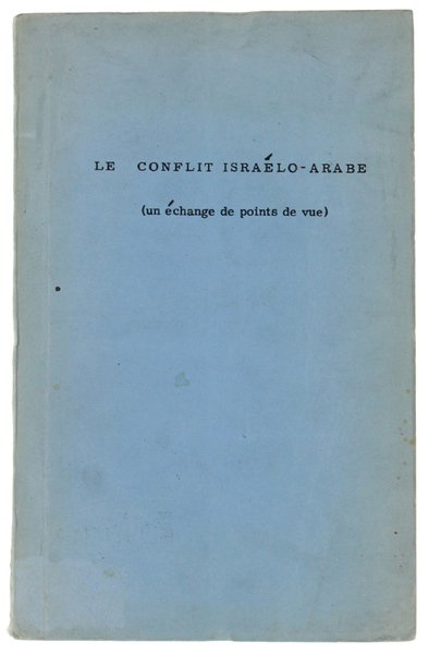 LE CONFLIT ISRAELO-ARABE (Un échange de points de vue).