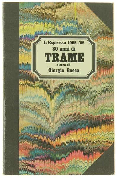 TRENT'ANNI DI TRAME - L'Espresso 1955-'85,