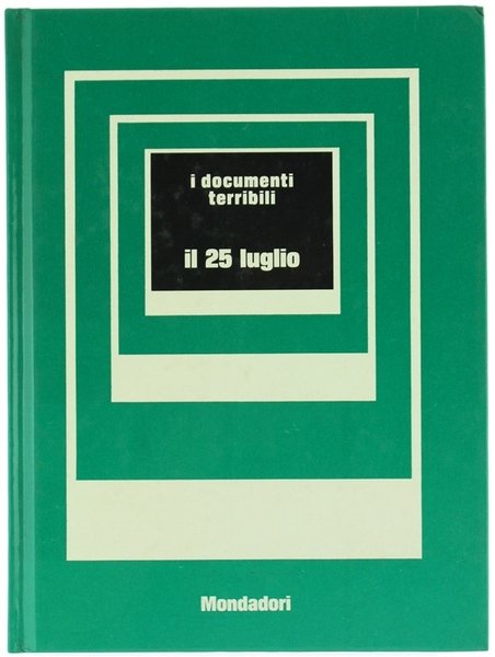 IL 25 LUGLIO. I Documenti Terribili n. 8.