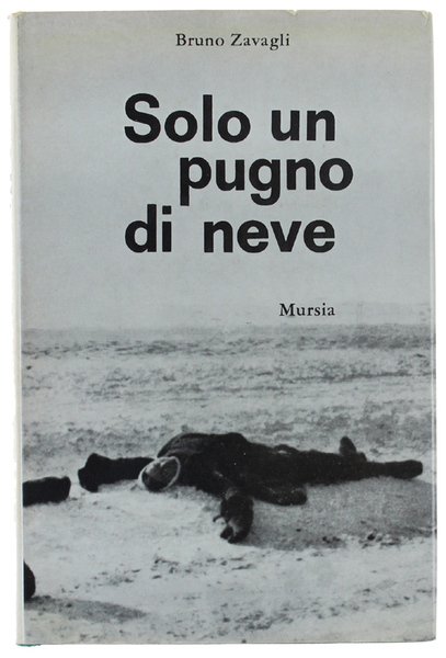 SOLO UN PUGNO DI NEVE. [rilegato, come nuovo].