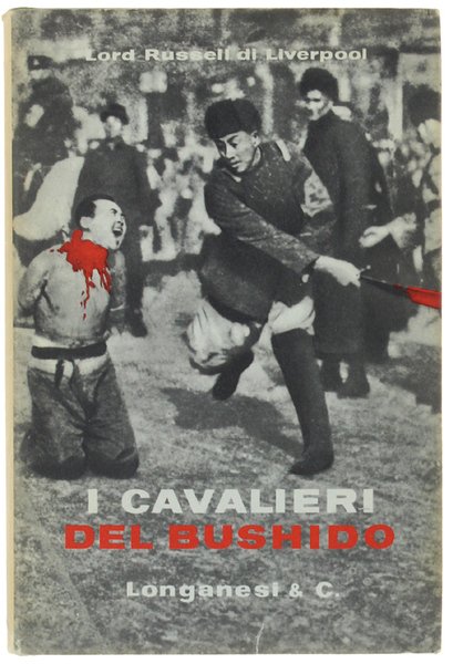 I CAVALIERI DEL BUSHIDO. Una breve rassegna delle atrocità di …