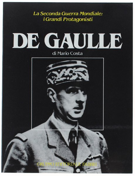 DE GAULLE - La Seconda Guerra Mondiale: i Grandi Protagonisti. | Immagine Gallery 1
