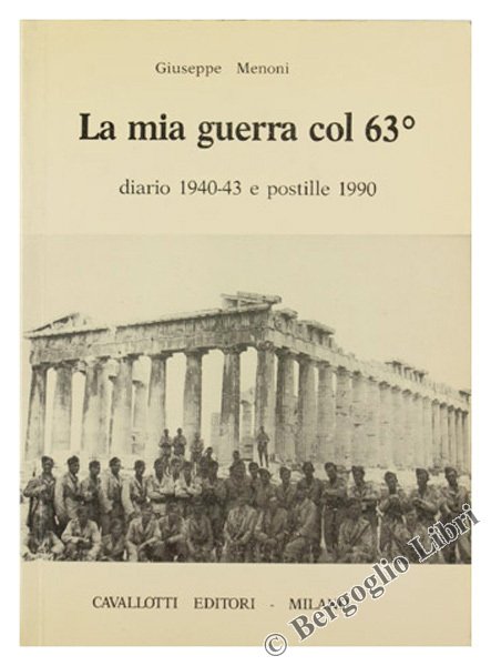 LA MIA GUERRA COL 63° - Diario 1940-43 e postille …