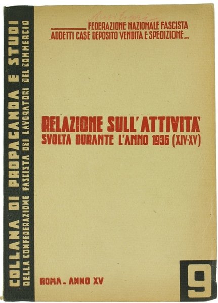 RELAZIONE SULL'ATTIVITA' SVOLTA DURANTE L'ANNO 1936 [dalla] Federazione Nazionale Fascista …