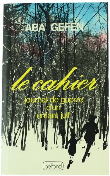 LE CAHIER - Journal de guerre d'un enfant juif (comme …