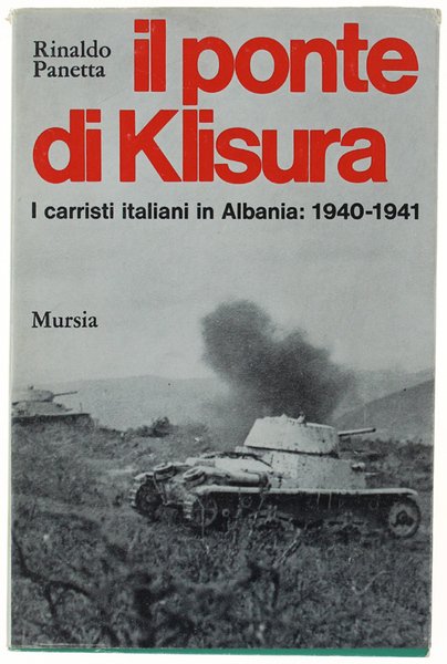 IL PONTE DI KLISURA. I carristi italiani in Albania: 1940-1941