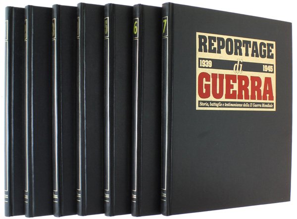 REPORTAGE DI GUERRA 1939-1945. Storia, battaglie e testimonianze della II …