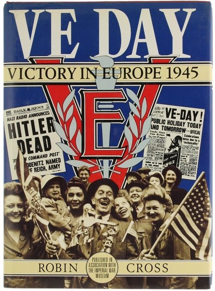 VE DAY. Victory in Europe 1945.