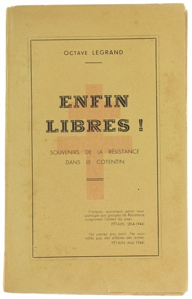 ENFIN LIBRES ! Souvenirs de la Résistance dans le Cotentin.