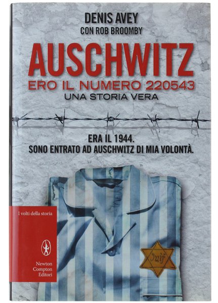 AUSSCHWITZ ERO IL NUMERO 220543. Una Storia Vera.