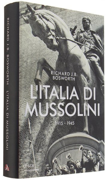 L'ITALIA DI MUSSOLINI 1915-1945.