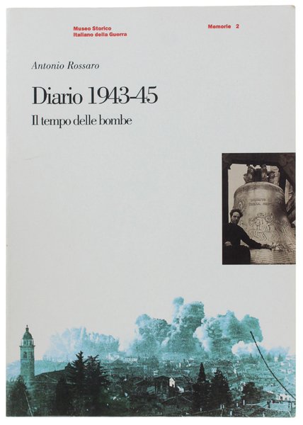 DIARIO 1943-45. Il tempo delle bombe.