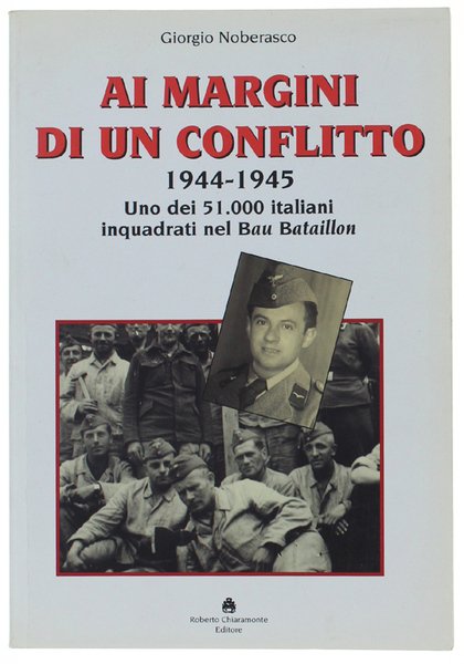 AI MARGINI DI UN CONFLITTO. 1944-1945. Uno dei 51.000 italiani …