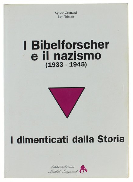 I BIBELFORSCHER E IL NAZISMO (1933-1945). I dimenticati dalla Storia.