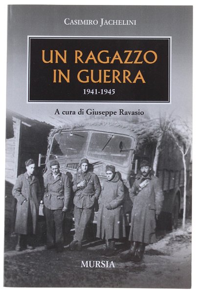 UN RAGAZZO IN GUERRA 1941-1943. A cura di Giuseppe Ravasio. | Immagine principale