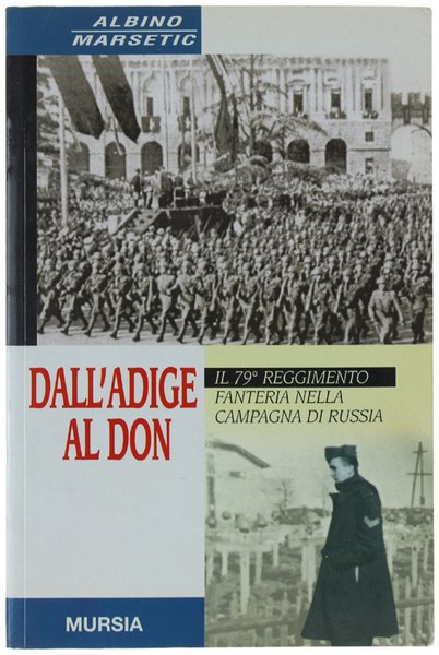 DALL'ADIGE AL DON. Con il 79° Reggimento Fanteria nella Campagna …