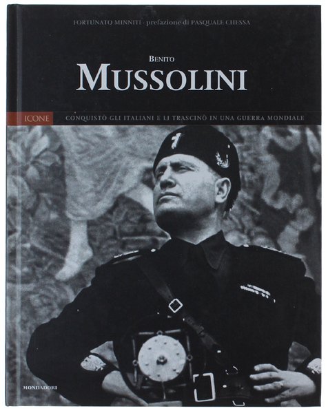 BENITO MUSSOLINI. Conquistò gl Italiani e li trascinò in una …
