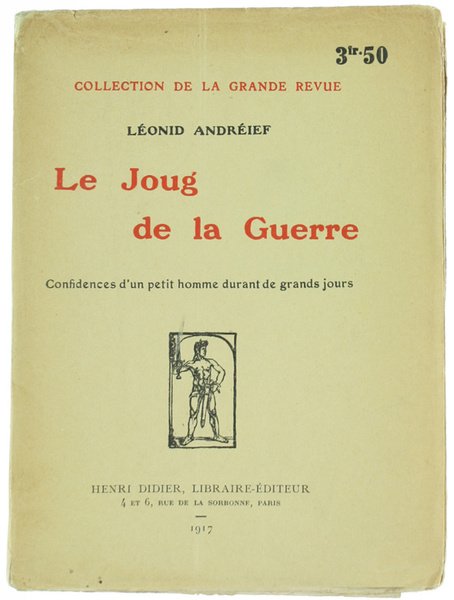 LE JOUG DE LA GUERRE. Confidences d'un petit homme durant …