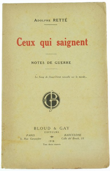 CEUX QUI SAIGNENT. Notes de guerre.