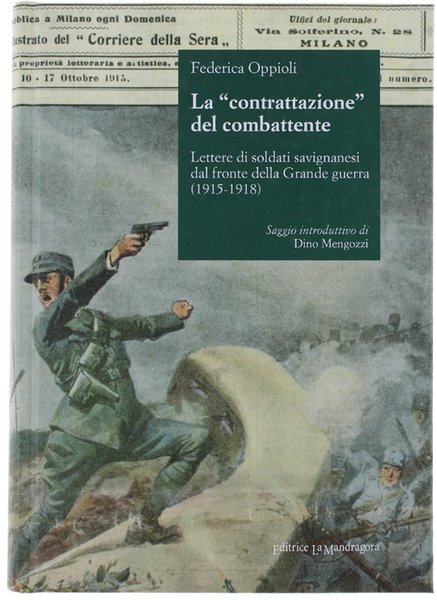 LA "CONTRATTAZIONE" DEL COMBATTENTE. Lettere di soldati savignanesi dal fronte …