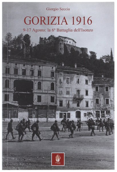 GORIZIA 1916. 9-17 Agosto: la 6a Battaglia dell'Isonzo. | Immagine Gallery 1