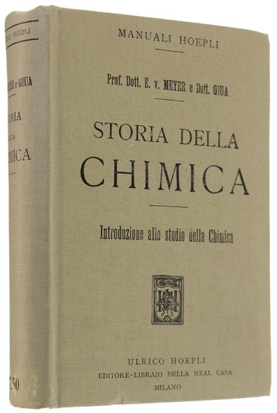 STORIA DELLA CHIMICA dai tempi più remoti all'epoca moderna. INTRODUZIONE ALLO STUDIO DELLA CHIMICA.