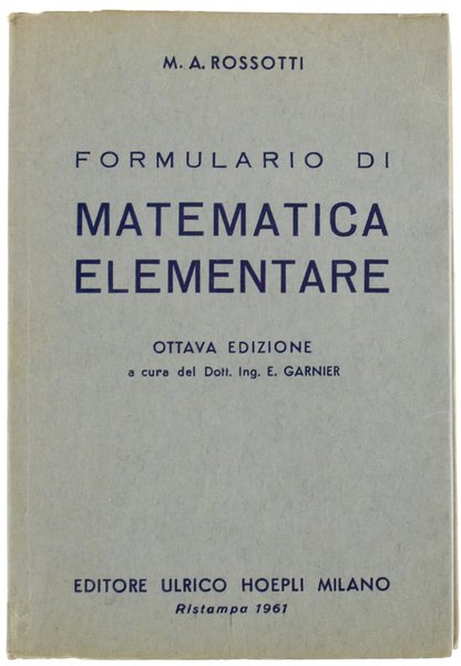 FORMULARIO DI MATEMATICA ELEMENTARE (Aritmetica - Algebra - Geometria - …