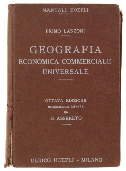 GEOGRAFIA ECONOMICA COMMERCIALE UNIVERSALE. Ottava edizione interamente rifatta ed accresciuta … | Immagine principale