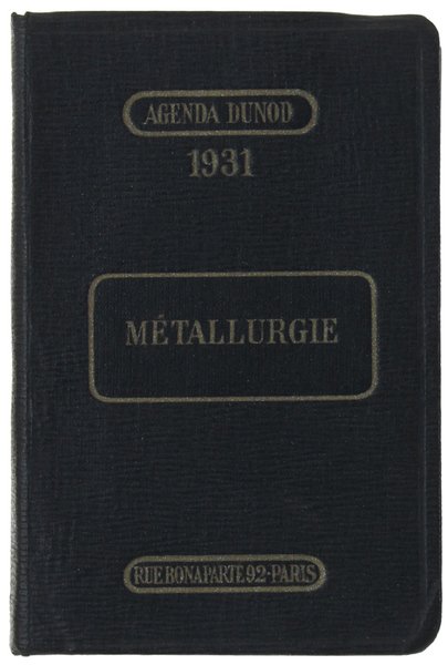 METALLURGIE. AGENDA DUNOD 1931 à l'usage des Ingénieurs, maitres de …