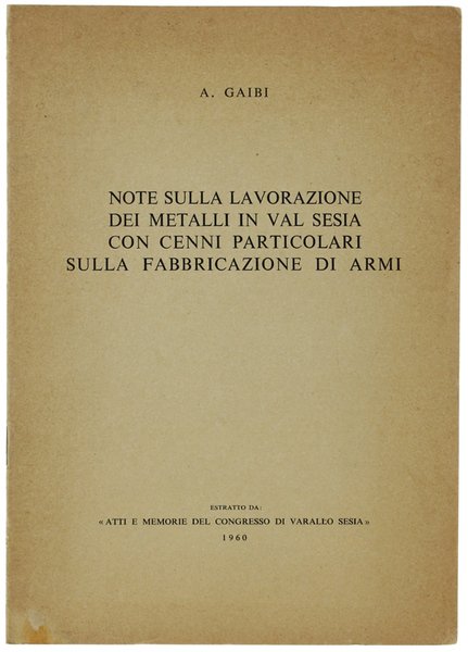 NOTE SULLA LAVORAZIONE DEI METALLI IN VAL SESIA CON CENNI …