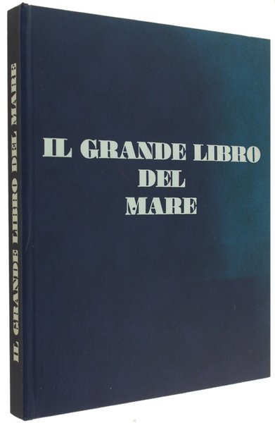 IL GRANDE LIBRO DEL MARE.