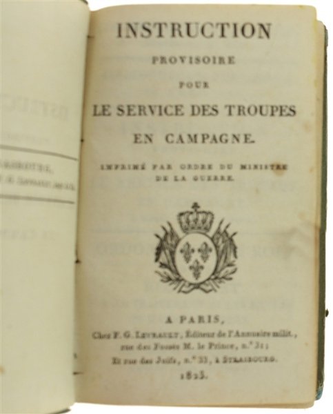 INSTRUCTION PROVISOIRE POUR LE SERVICE DES TROUPES EN CAMPAGNE. Imprimé …