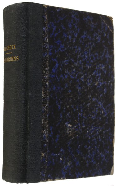 HISTORIENS ET ECRIVAINS MILITAIRES FRANÇAIS DU XIX SIECLE. Aperçus biographiques …