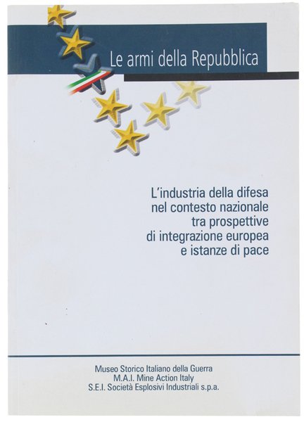 LE ARMI DELLA REPUBBLICA. L'ndustria della difesa nel contesto nazionale …