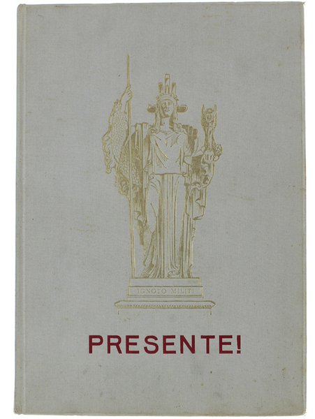 PRESENTE ! (Ignoto Militi).