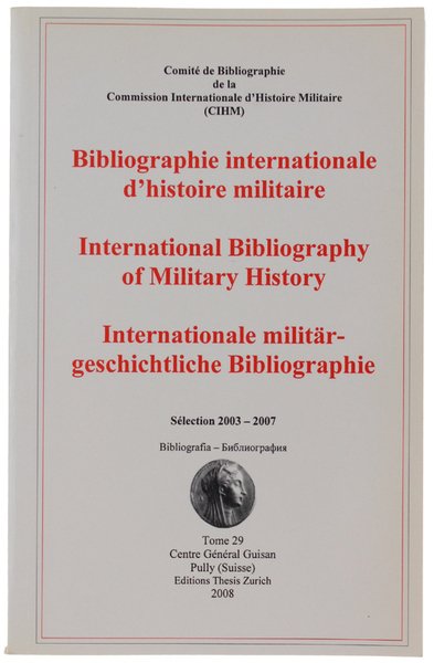 BIBLIOGRAPHIE INTERNATIONALE D'HISTOIRE MILITAIRE - International Bibliography of Military History …