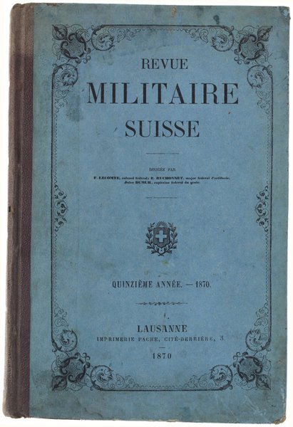 REVUE MILITAIRE SUISSE. Quinzième Année - 1870.