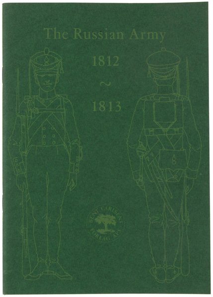 THE RUSSIAN ARMY 1812 - 1813.