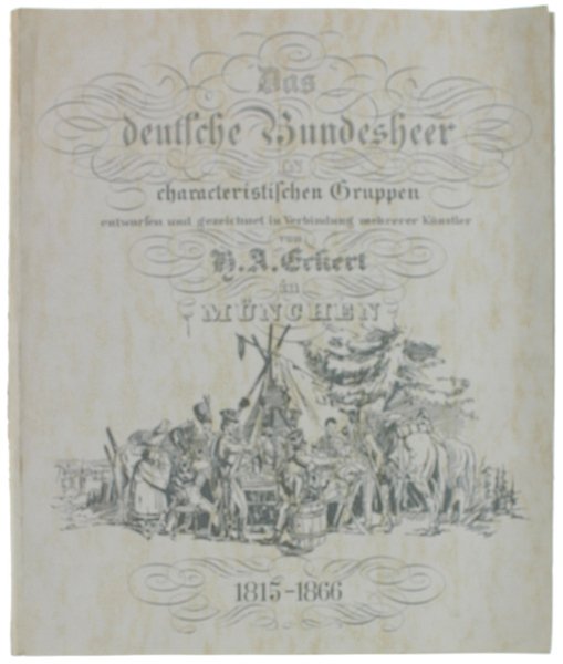 DAS DEUTSCHE BUNDESHEER IN CHARACTERISTISCHEN GRUPPEN entworfen und gezeichnet in …
