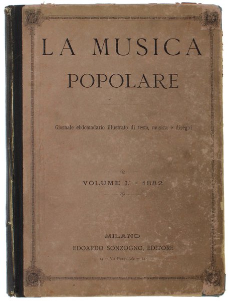 LA MUSICA POPOLARE. Giornale ebdomadario illustrato di testo, musica e …