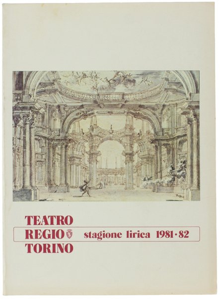 TEATRO REGIO TORINO. Stagione Lirica 1981/1982. Otello, Anna Bolena, Coppelia, Il Trittico, Le nozze di Figaro, Il Dibuk, Il mondo della luna, La Cenerentola.