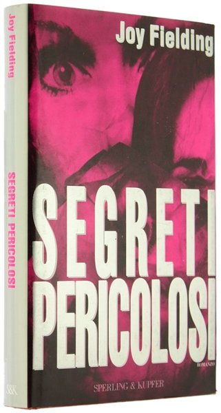 SEGRETI PERICOLOSI. Romanzo.