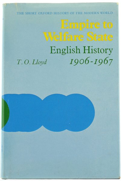 EMPIRE TO WELFARE STATE. English History 1906-1967.