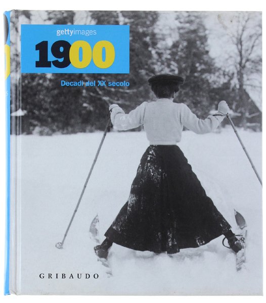 1900 : DECADI DEL XX SECOLO. Getty Images [360 tavole …