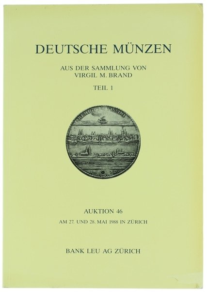 DEUTSCHE MUNZEN AUS DER SAMMLUNG VON VIRGIL BRAND. Teil 1. …