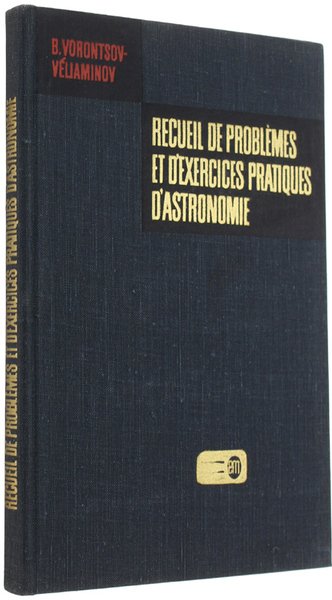 RECUEIL DE PROBLEMES ET D'EXERCICES PRATIQUES D'ASTRONOMIE. Traduit par V.Polonski.