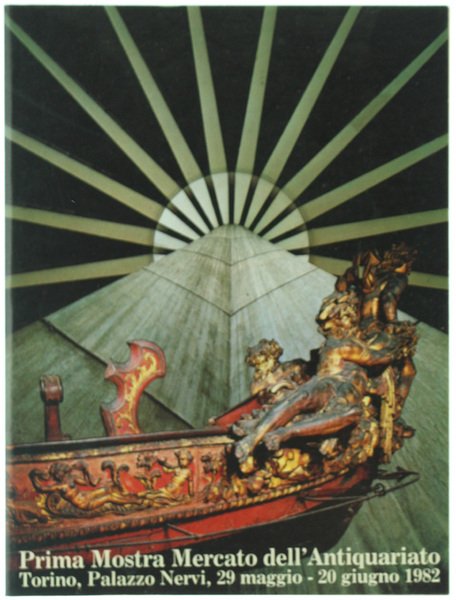 PRIMA MOSTRA MERCATO DELL'ANTIQUARIATO. Catalogo ufficiale. Torino, Palazzo Nervi, 29/maggio …